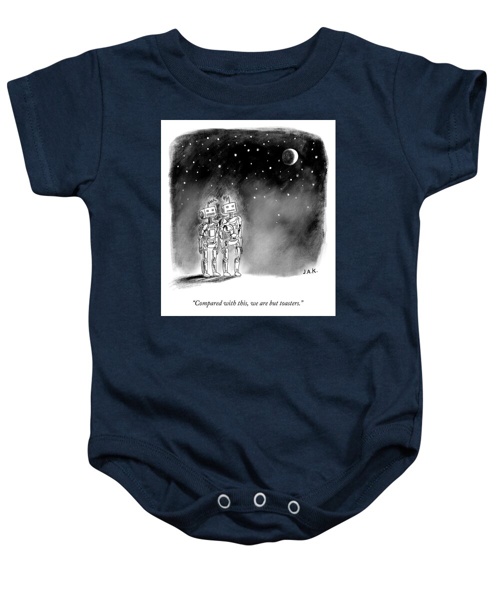 Compared With This Baby Onesie featuring the drawing We Are But Toasters by Jason Adam Katzenstein