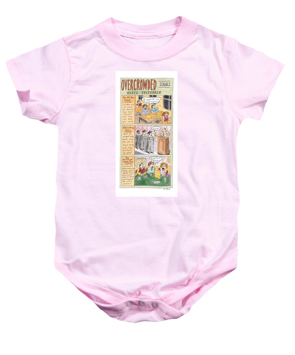 Education Baby Onesie featuring the drawing Overcrowded Schools
Three Proposals by Roz Chast