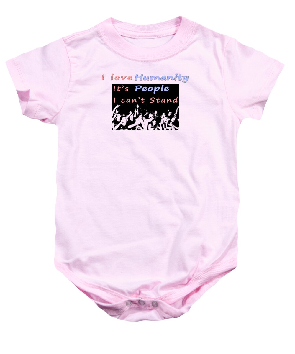 Pink Baby Onesie featuring the photograph I love humanity #1 by Humorous Quotes