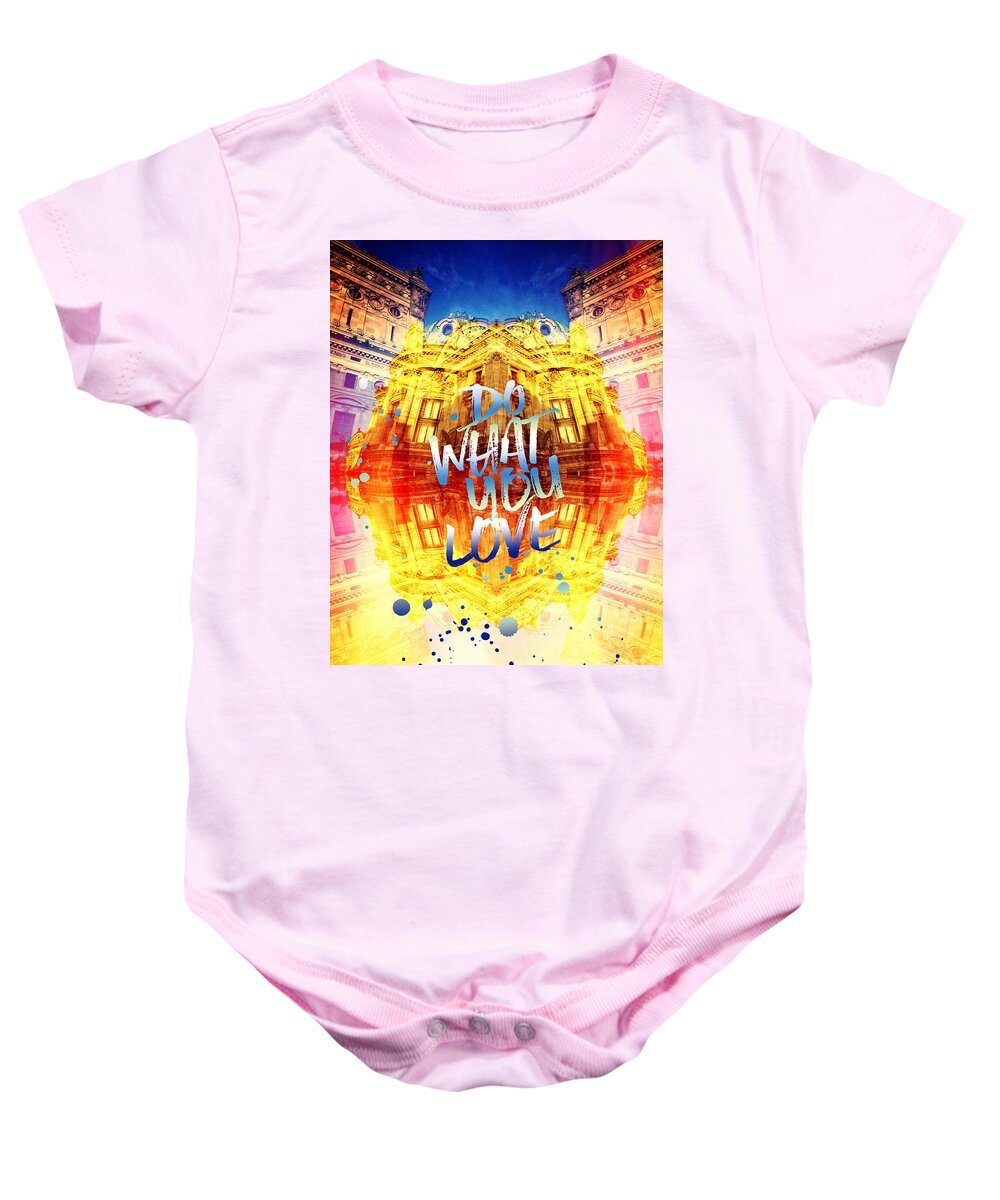 Do What You Love Baby Onesie featuring the photograph Do What You Love Paris Music Opera Garnier by Beverly Claire Kaiya