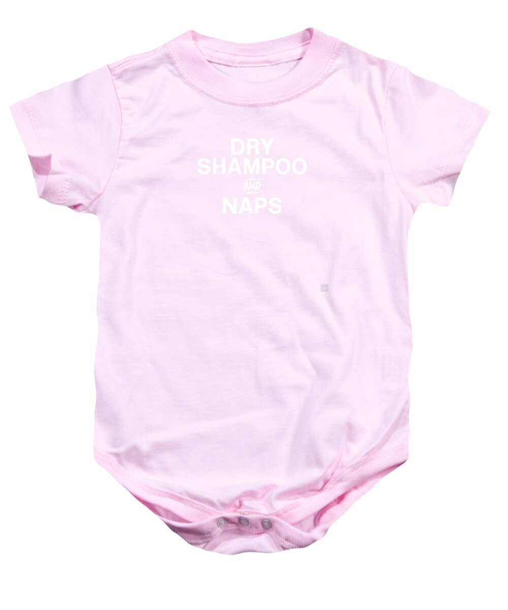 Dry Shampoo Baby Onesie featuring the mixed media Dry Shampoo and Naps Black and White- Art by Linda Woods by Linda Woods