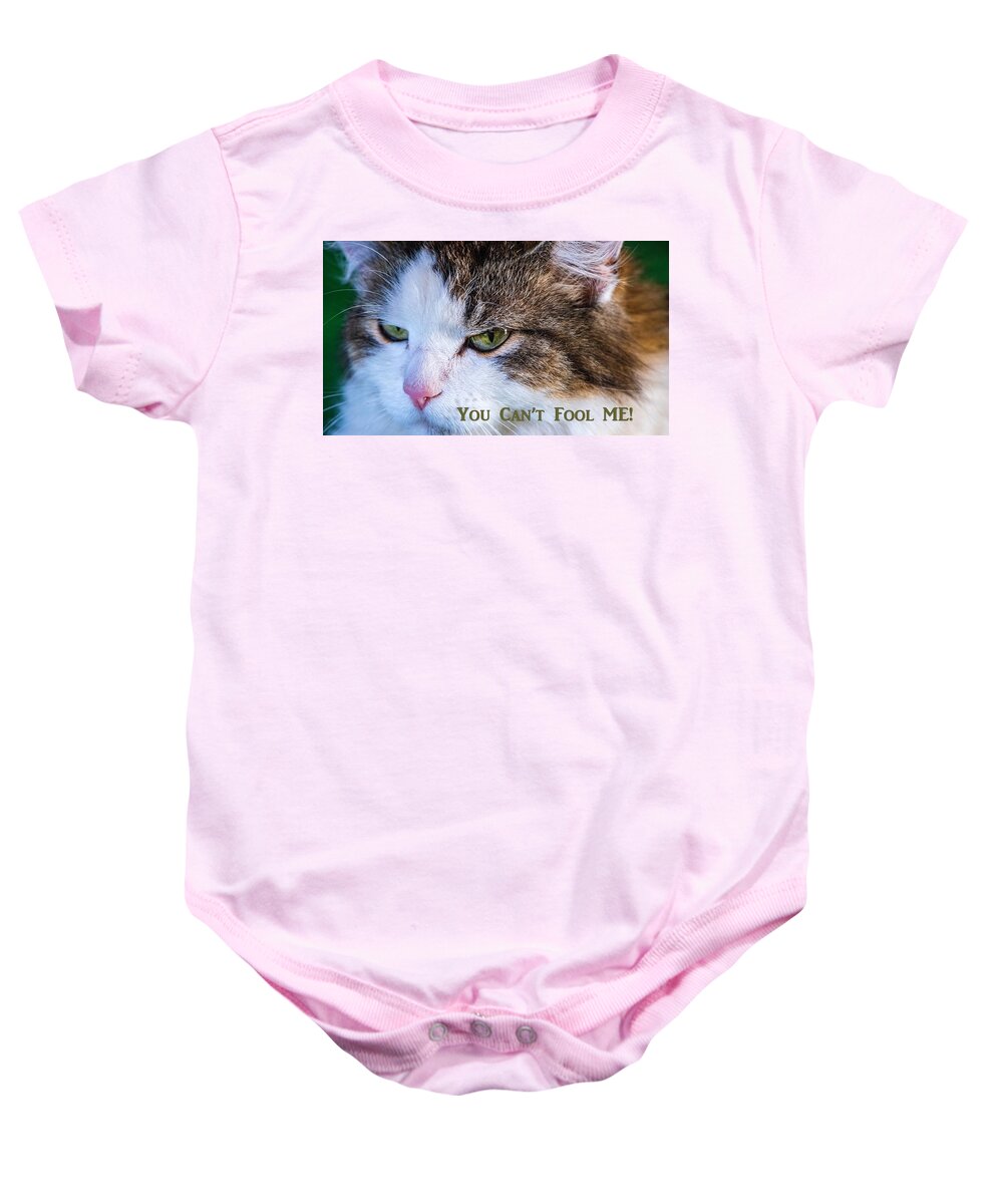 Cat Baby Onesie featuring the photograph You Can't Fool Me by Nancy Ayanna Wyatt