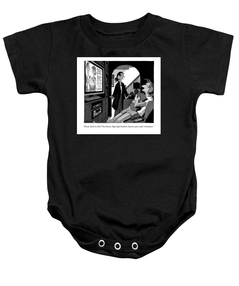 Tv - Home Shopping Baby Onesie featuring the photograph Come Back To Bed. You Know Sleep Deprivation by William Haefeli