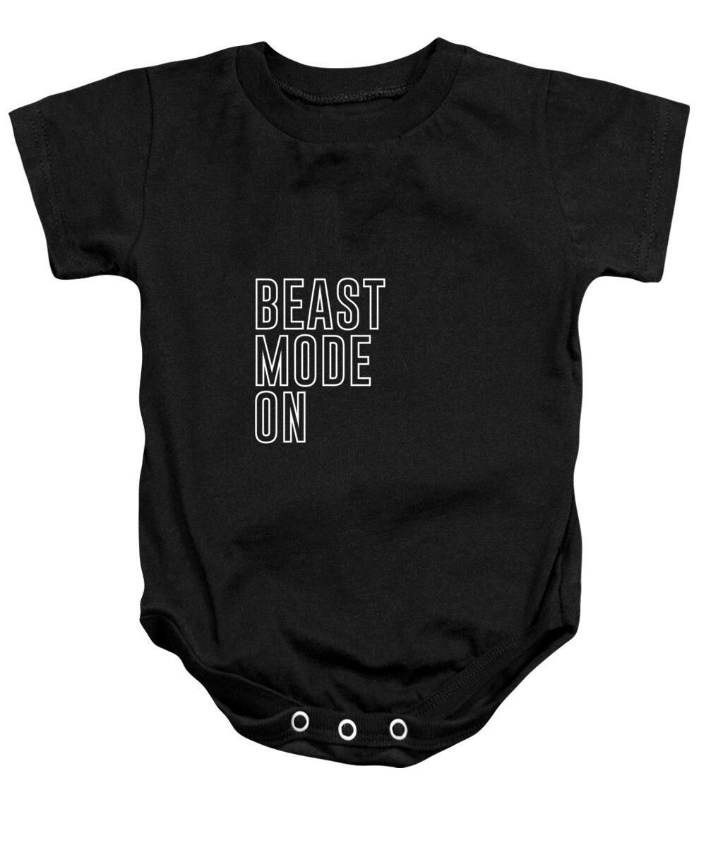 Beast Mode On Baby Onesie featuring the mixed media Beast Mode On - Gym Quotes - Minimalist Print - Typography - Quote Poster by Studio Grafiikka