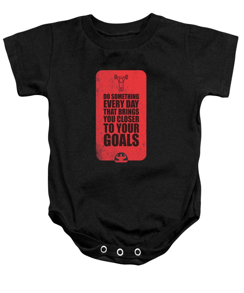 Gym Baby Onesie featuring the digital art Do Something Every Day Gym Motivational Quotes poster by Lab No 4