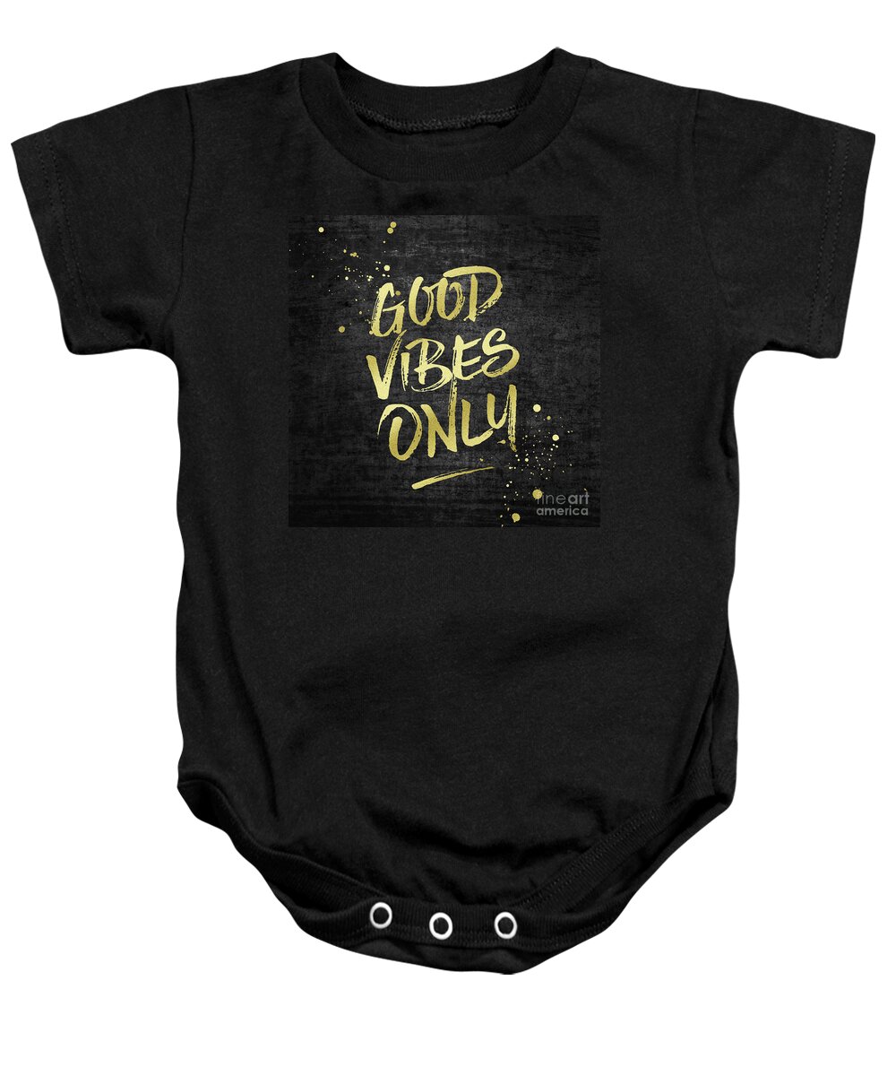 Good Vibes Only Baby Onesie featuring the digital art Good Vibes Only Gold Glitter Rough Black Grunge by Beverly Claire Kaiya