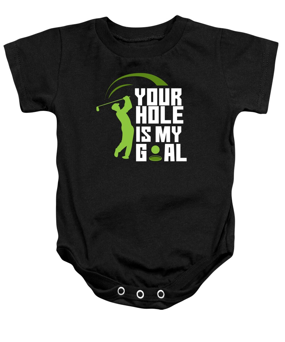 Training Baby Onesie featuring the digital art Your Hole Is My Goal Fairway Green Golf Golfer by Mister Tee