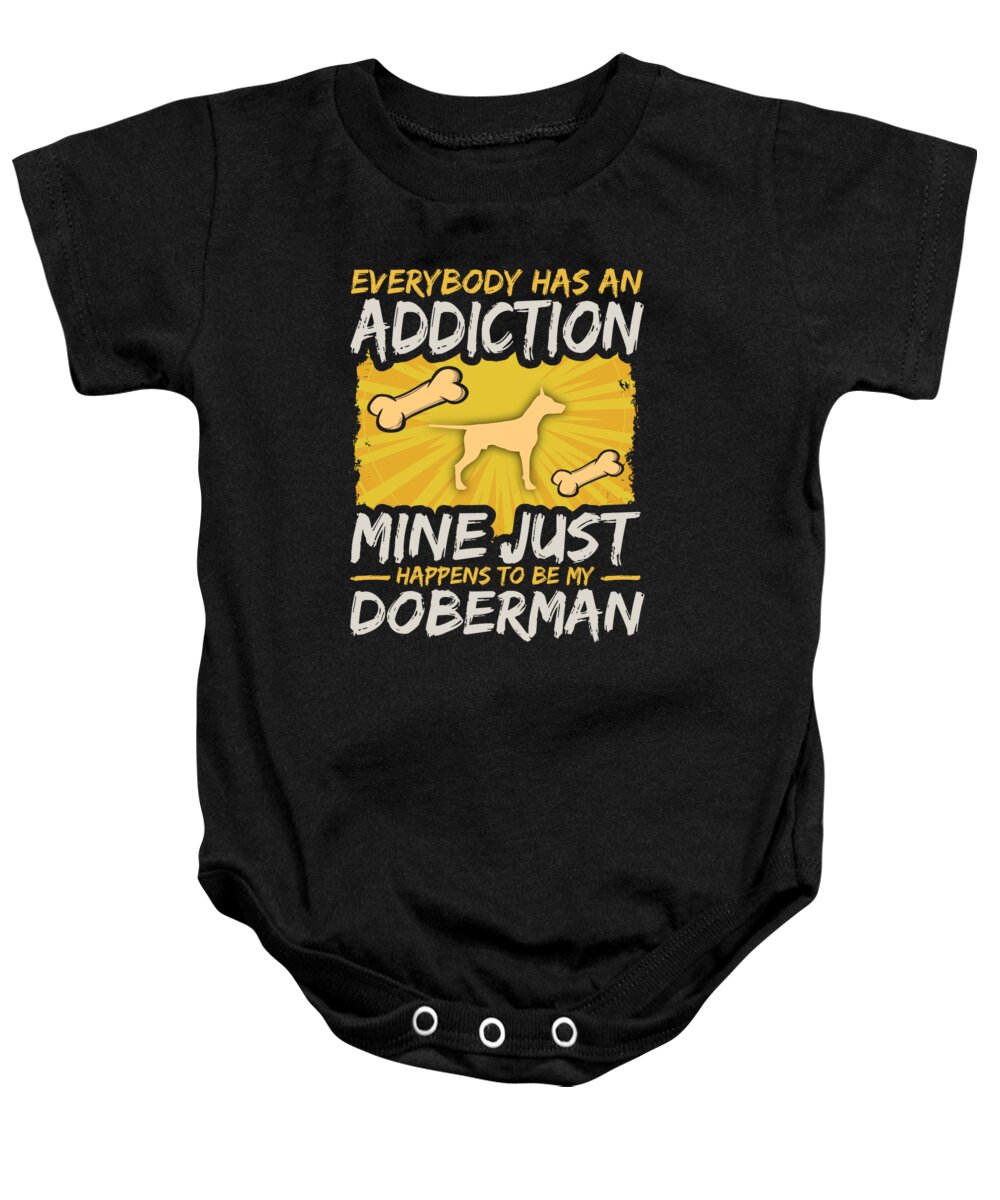 Dog Baby Onesie featuring the digital art Doberman Funny Dog Addiction by Jacob Zelazny