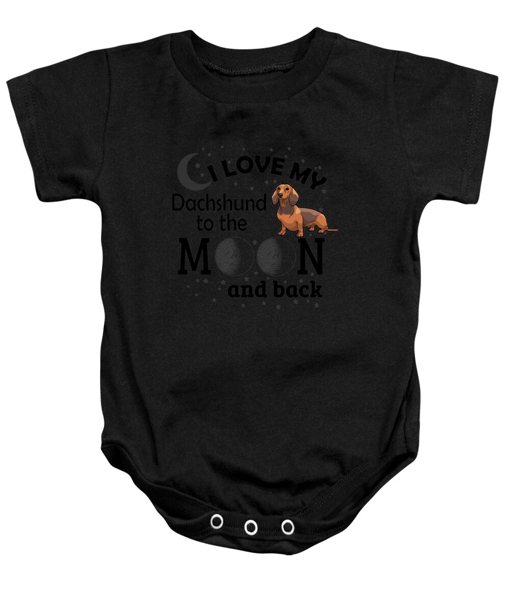 Dachshund Accessories Baby Onesie featuring the digital art I Love My Dachshund To The Moon And Back by Jacob Zelazny