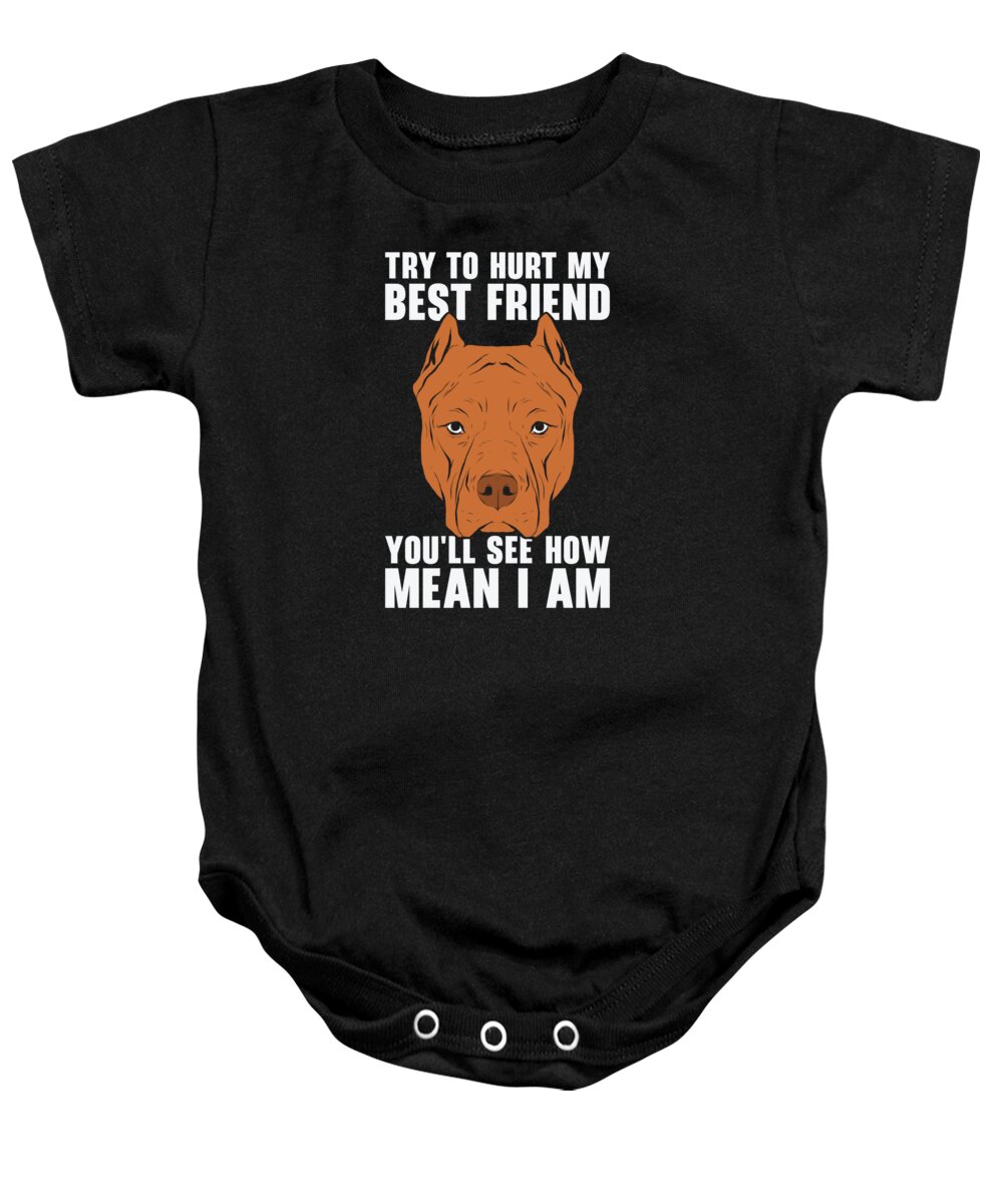 Mean Pet Baby Onesie featuring the digital art Mean Pet Pitbull Dog Owner American Bully Best Friend #1 by Toms Tee Store