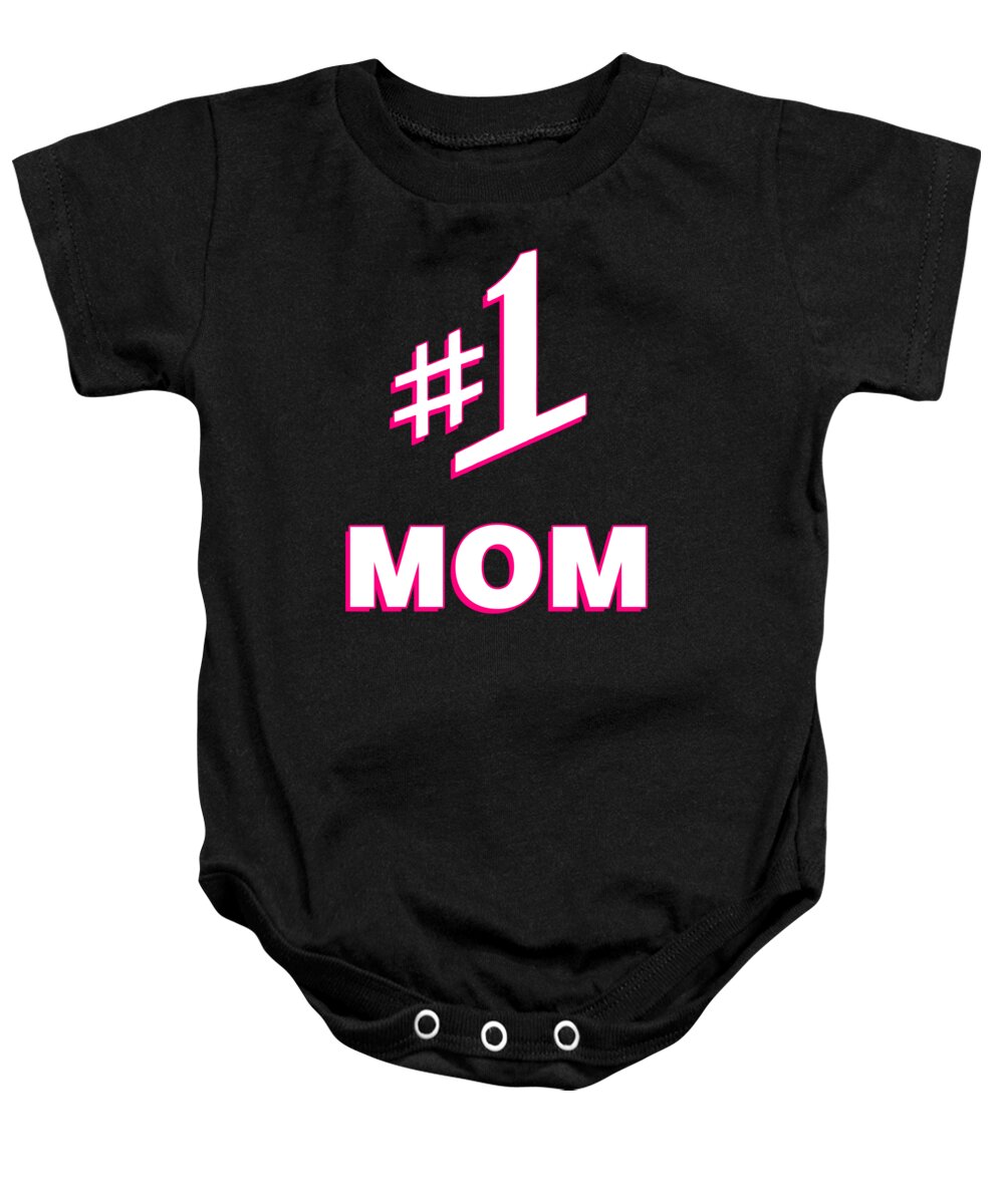 Gifts For Mom Baby Onesie featuring the digital art 1 Mom Number One Mom by Flippin Sweet Gear