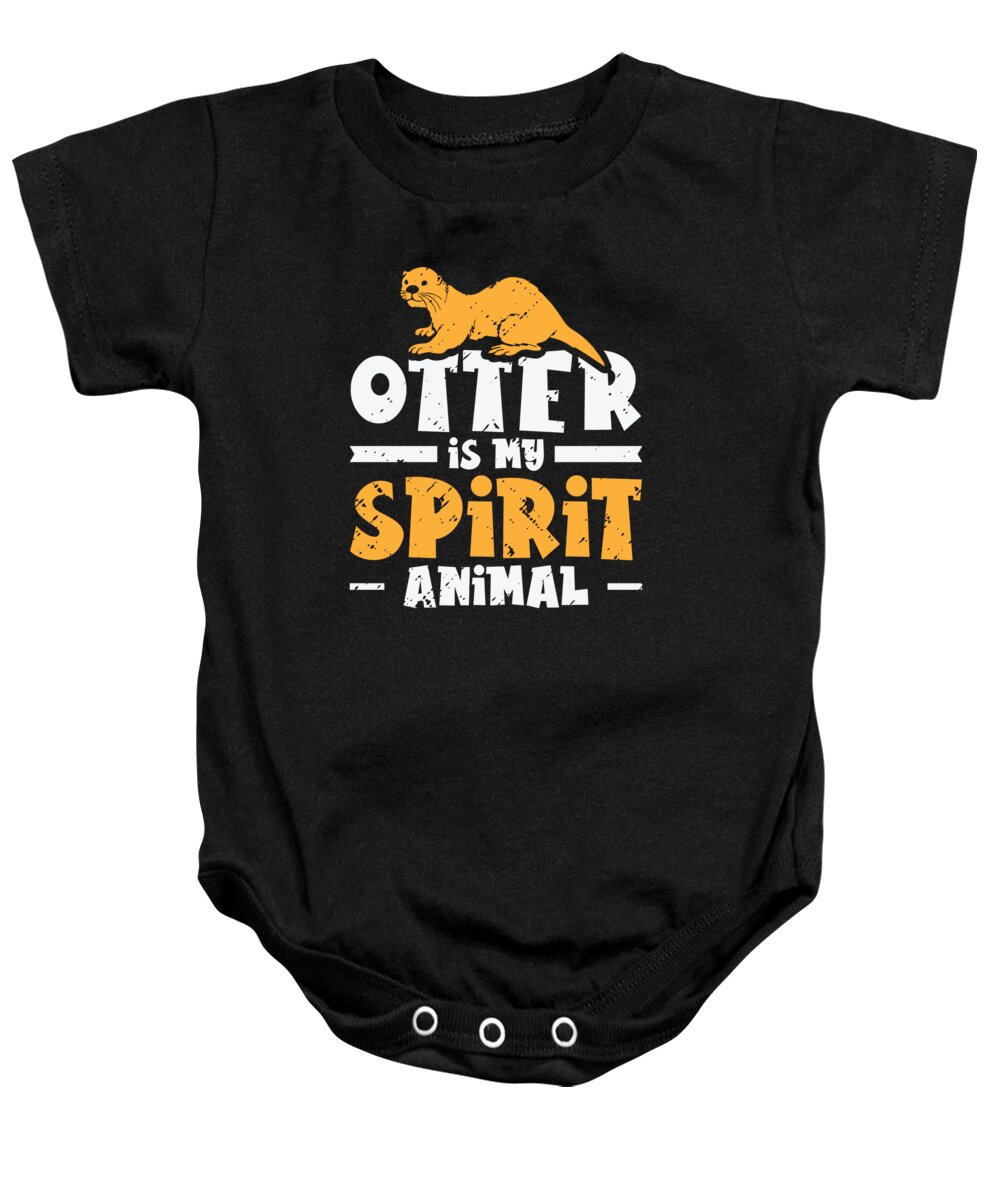 Otter Baby Onesie featuring the digital art Otter Is My Spirit Animal Otter Marten Rodents #1 by Toms Tee Store