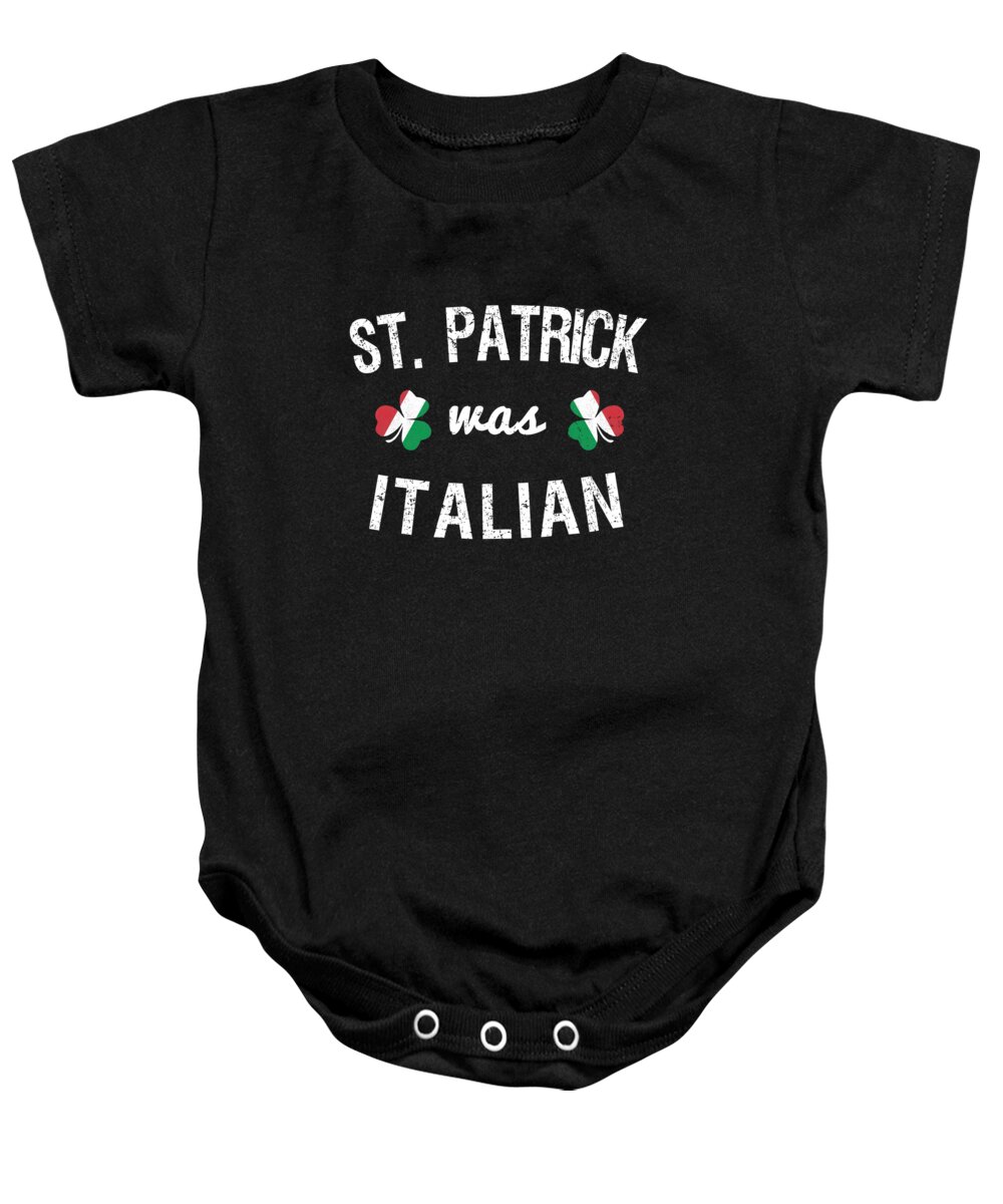 Cool Baby Onesie featuring the digital art St Patrick Was Italian #1 by Flippin Sweet Gear