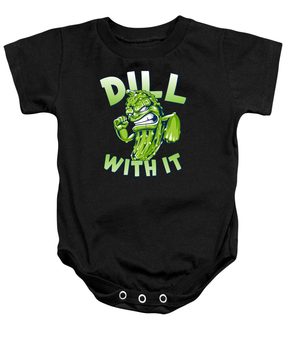 Humor Baby Onesie featuring the digital art Dill With It Funny Pickle by Flippin Sweet Gear