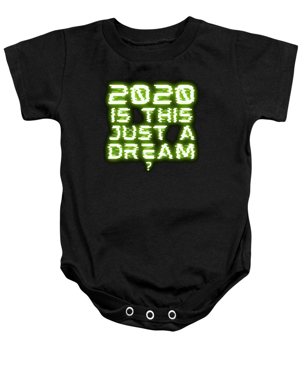 2020 Baby Onesie featuring the digital art 2020 Is This Just A Dream Futuristic by Aaron Geraud