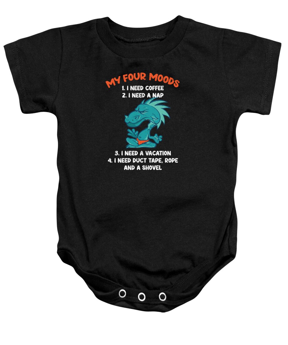 My Four Moods Baby Onesie featuring the digital art Dragon My Four Moods I Need Coffee I Need A Nap #6 by Toms Tee Store