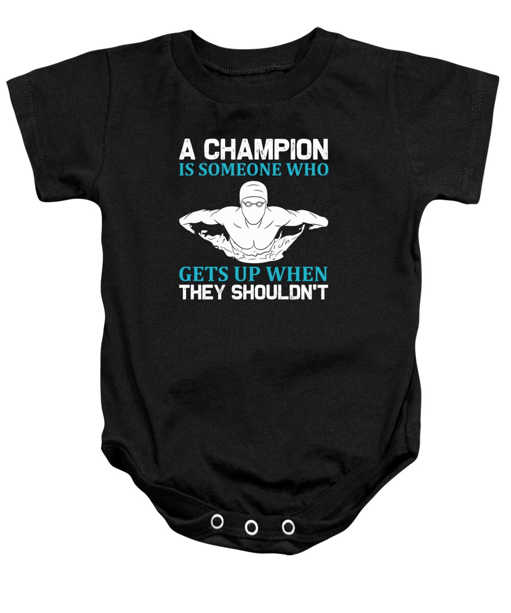 Hobby Baby Onesie featuring the digital art A Champion Is Someone Who Gets Up When They Shouldnt by Jacob Zelazny