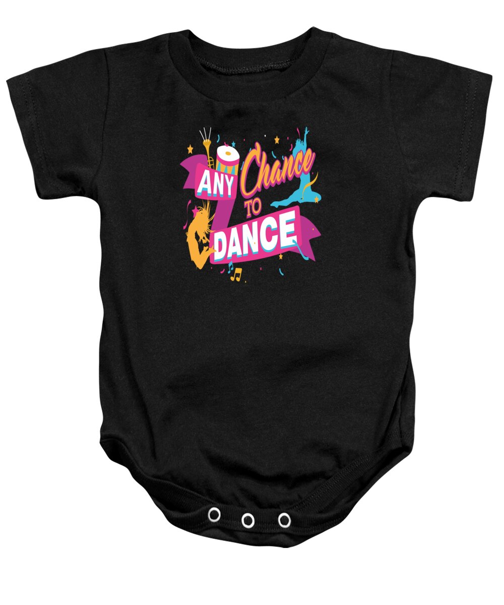 Dancing Baby Onesie featuring the digital art Any Chance To Dance Teacher Dancer by Jacob Zelazny