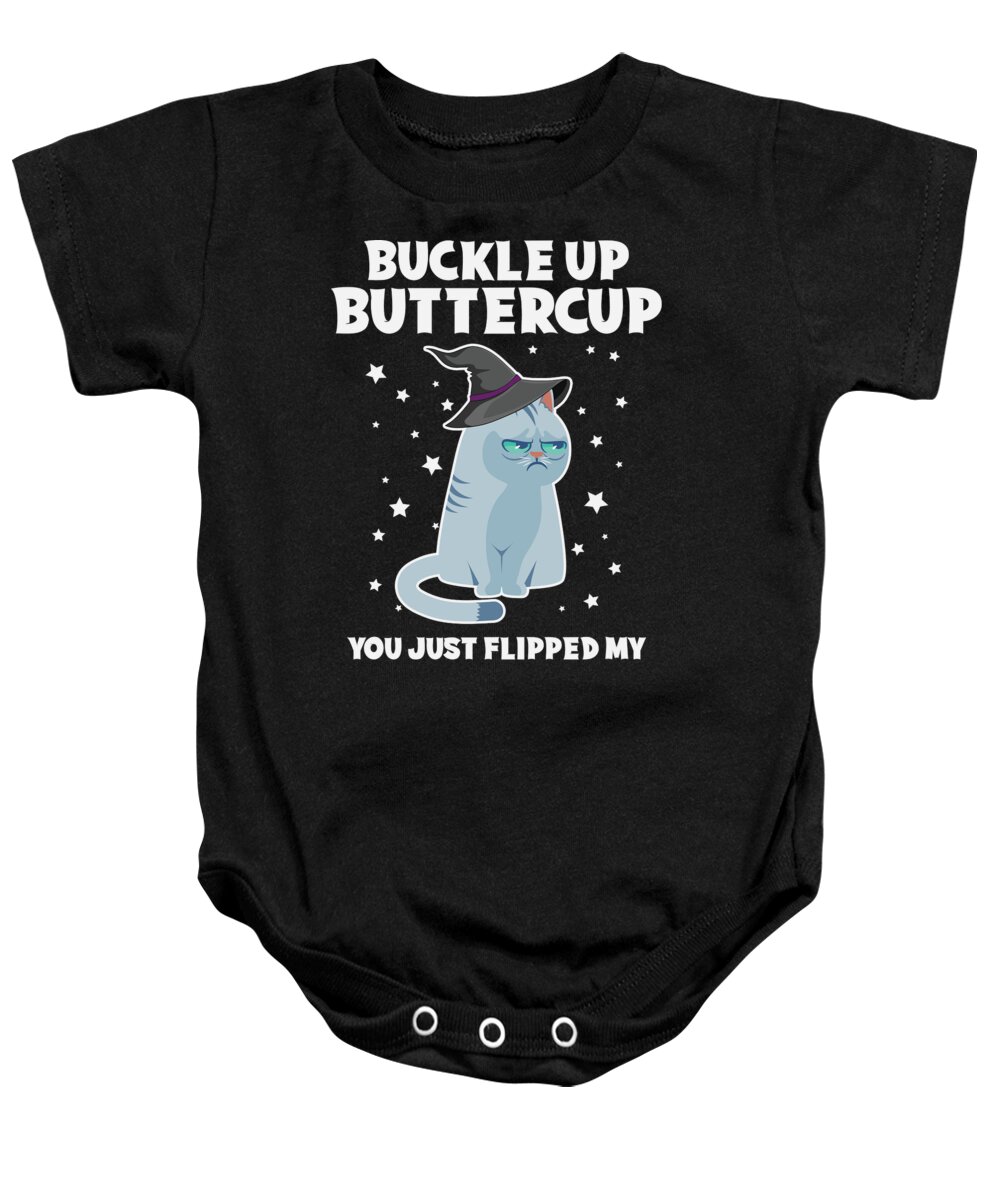 Cat Baby Onesie featuring the digital art Buckle Up Buttercup You Just Flipped My Witch Switch by Sambel Pedes