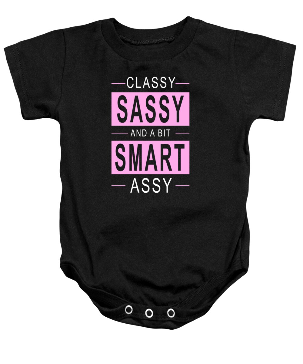 Classy Baby Onesie featuring the digital art Classy Sassy And A Bit Smart Assy by Jacob Zelazny