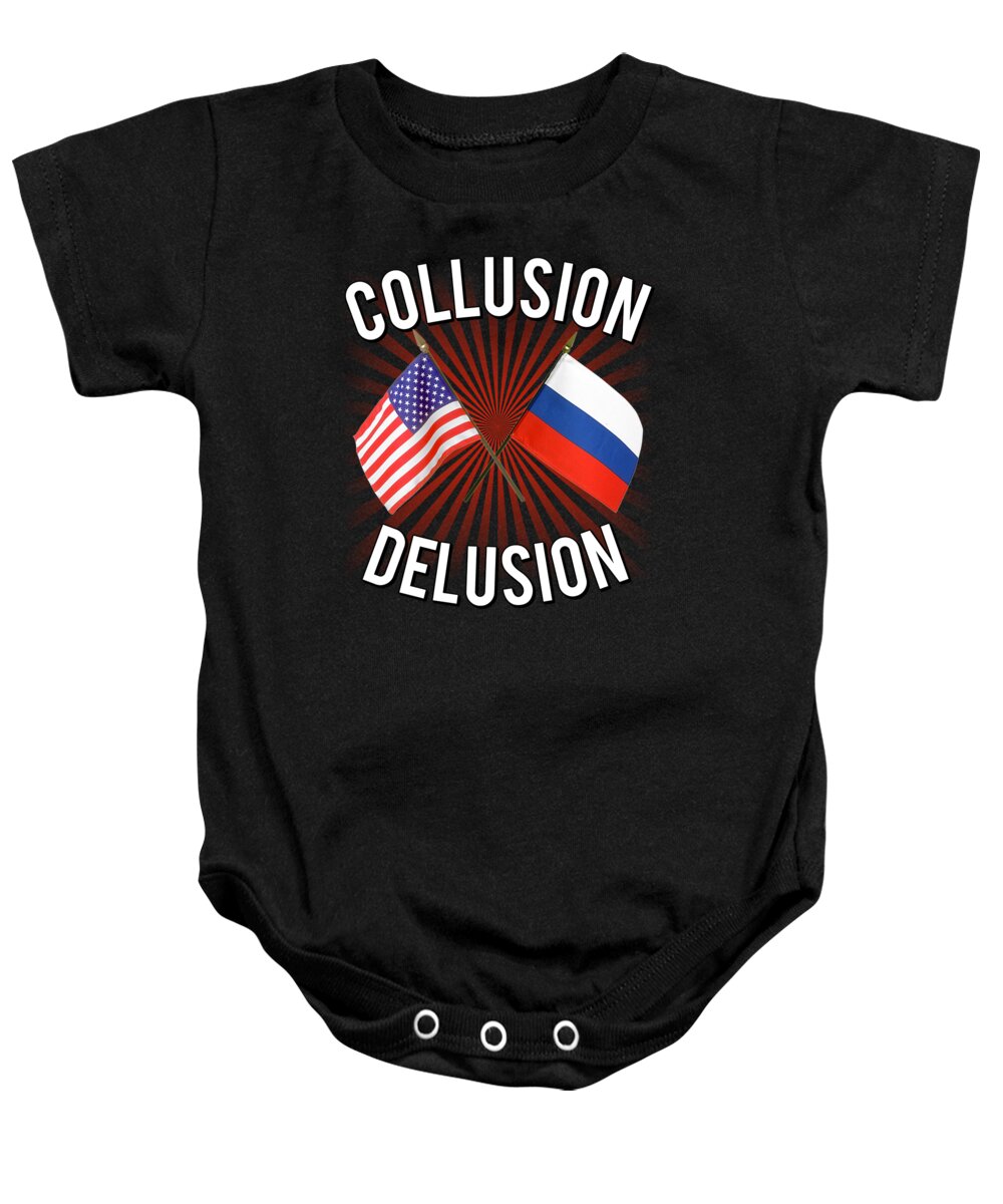 Cool Baby Onesie featuring the digital art Collusion Delusion Pro-Trump by Flippin Sweet Gear