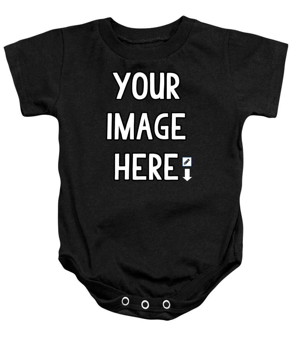 Gift Baby Onesie featuring the digital art Design Your Own by Flippin Sweet Gear