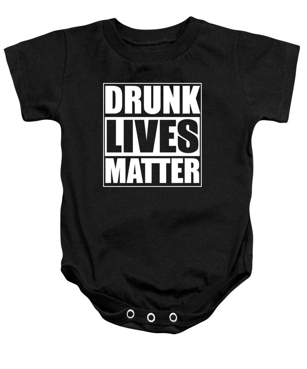 Beer Christmas Gift Baby Onesie featuring the digital art Drunk Lives Matter by Jacob Zelazny