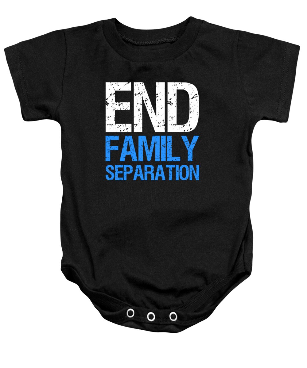 Funny Baby Onesie featuring the digital art End Family Separation by Flippin Sweet Gear