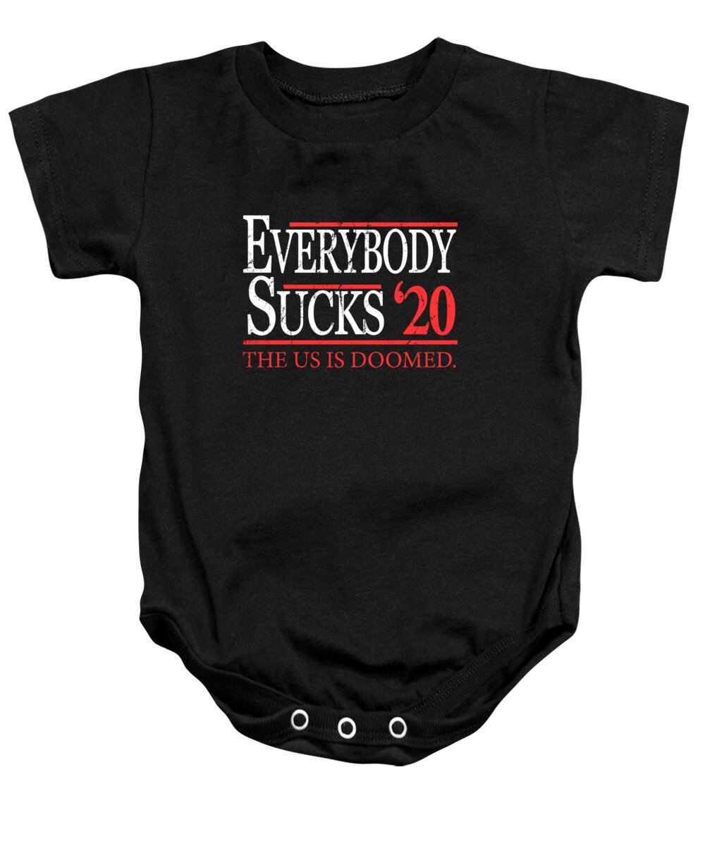 Cool Baby Onesie featuring the digital art Everybody Sucks 2020 Election by Flippin Sweet Gear
