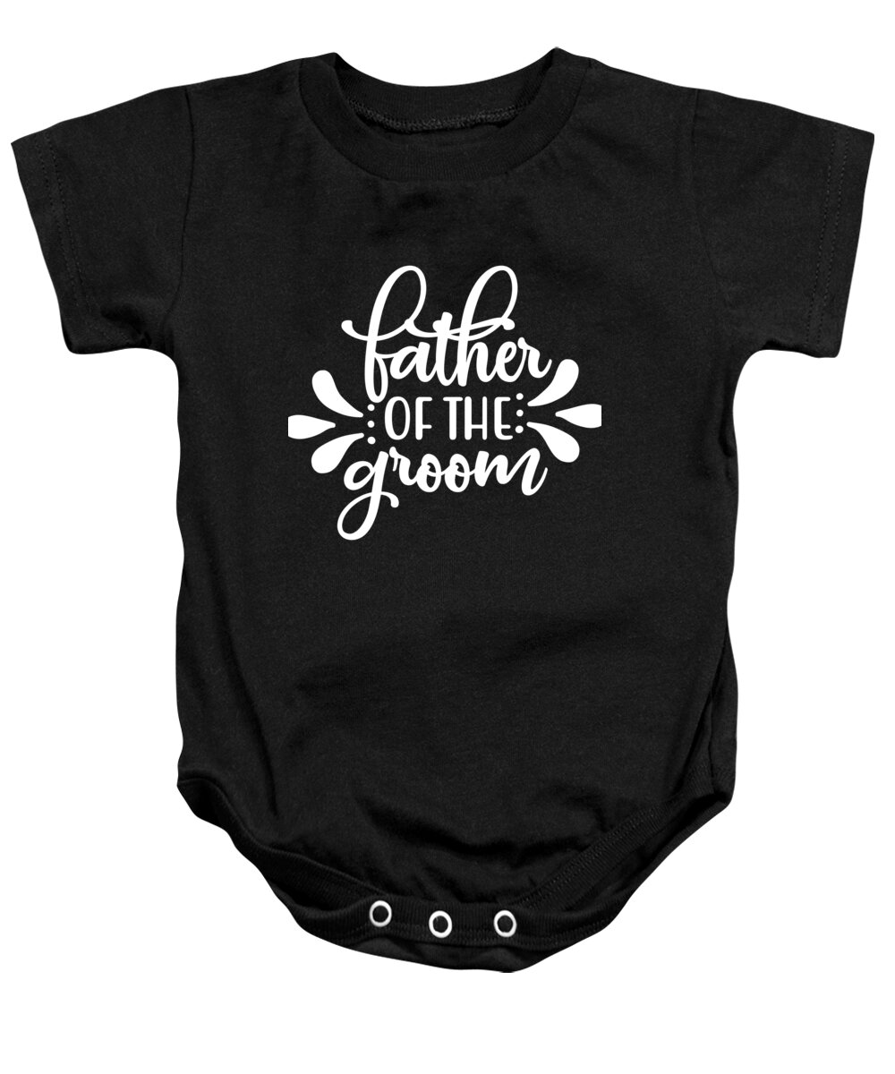 Bridesmaid Baby Onesie featuring the digital art Father of the Groom by Jacob Zelazny