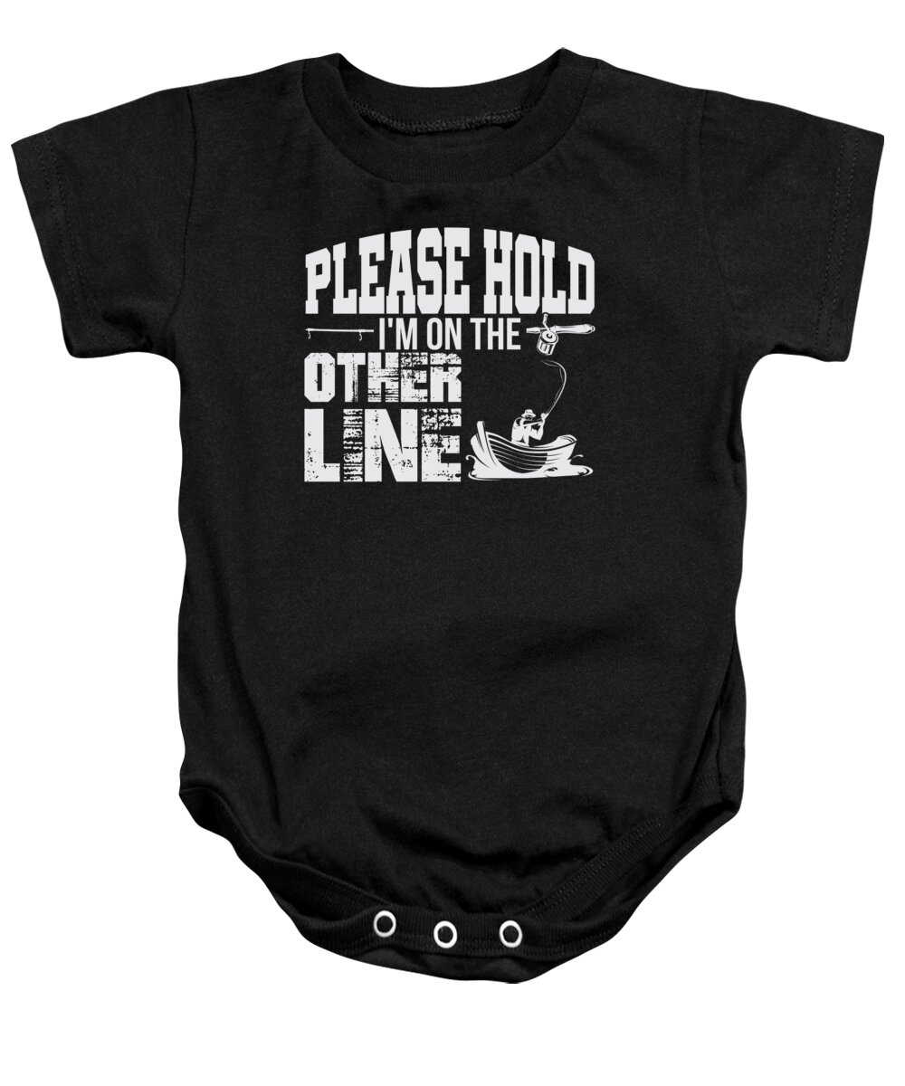 Fishing Videos Baby Onesie featuring the digital art Fishing Please Hold Im On The Other Line by Jacob Zelazny