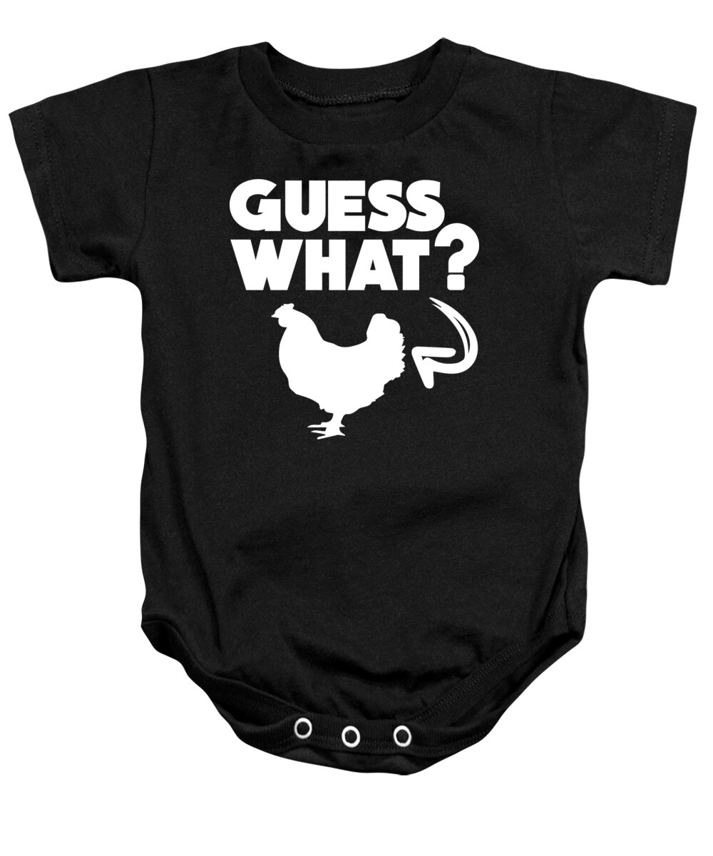 Barn Baby Onesie featuring the digital art Guess What Chicken Butt Funny Farmer Apparel by Michael S