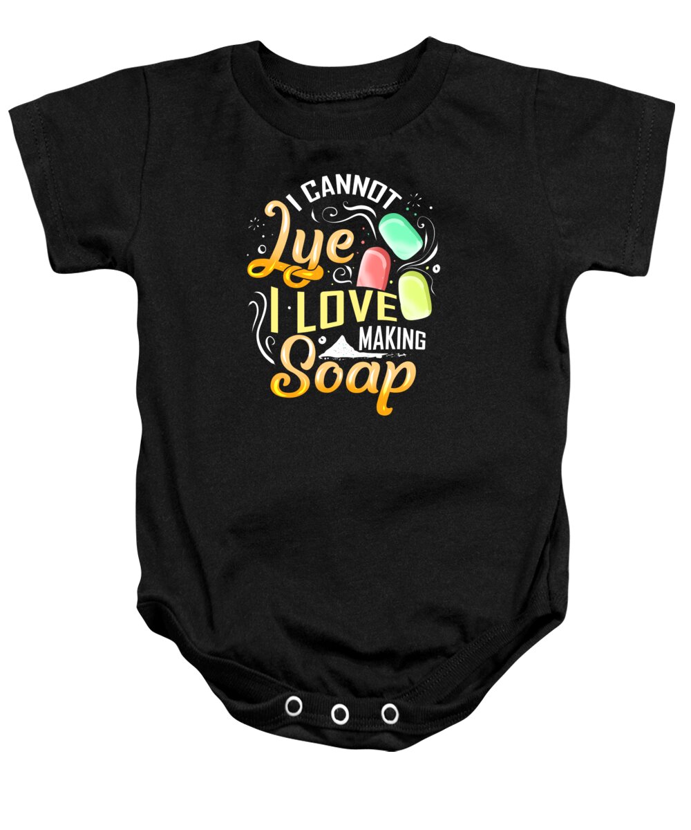Soap Making Baby Onesie featuring the digital art I Cannot Lye I Love Making Soap Pun by Jacob Zelazny