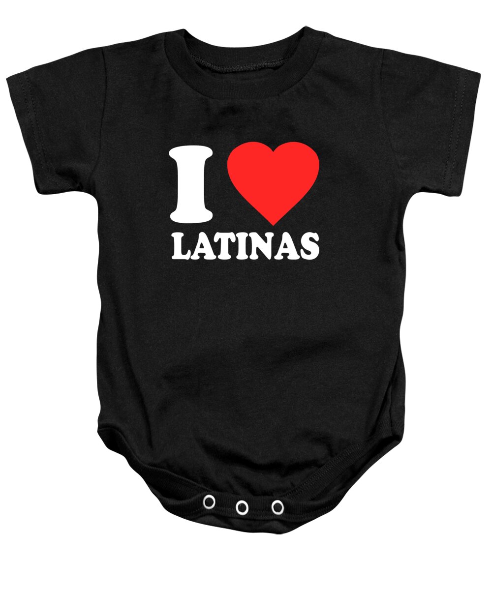 Funny Baby Onesie featuring the digital art I Love Latinas by Flippin Sweet Gear
