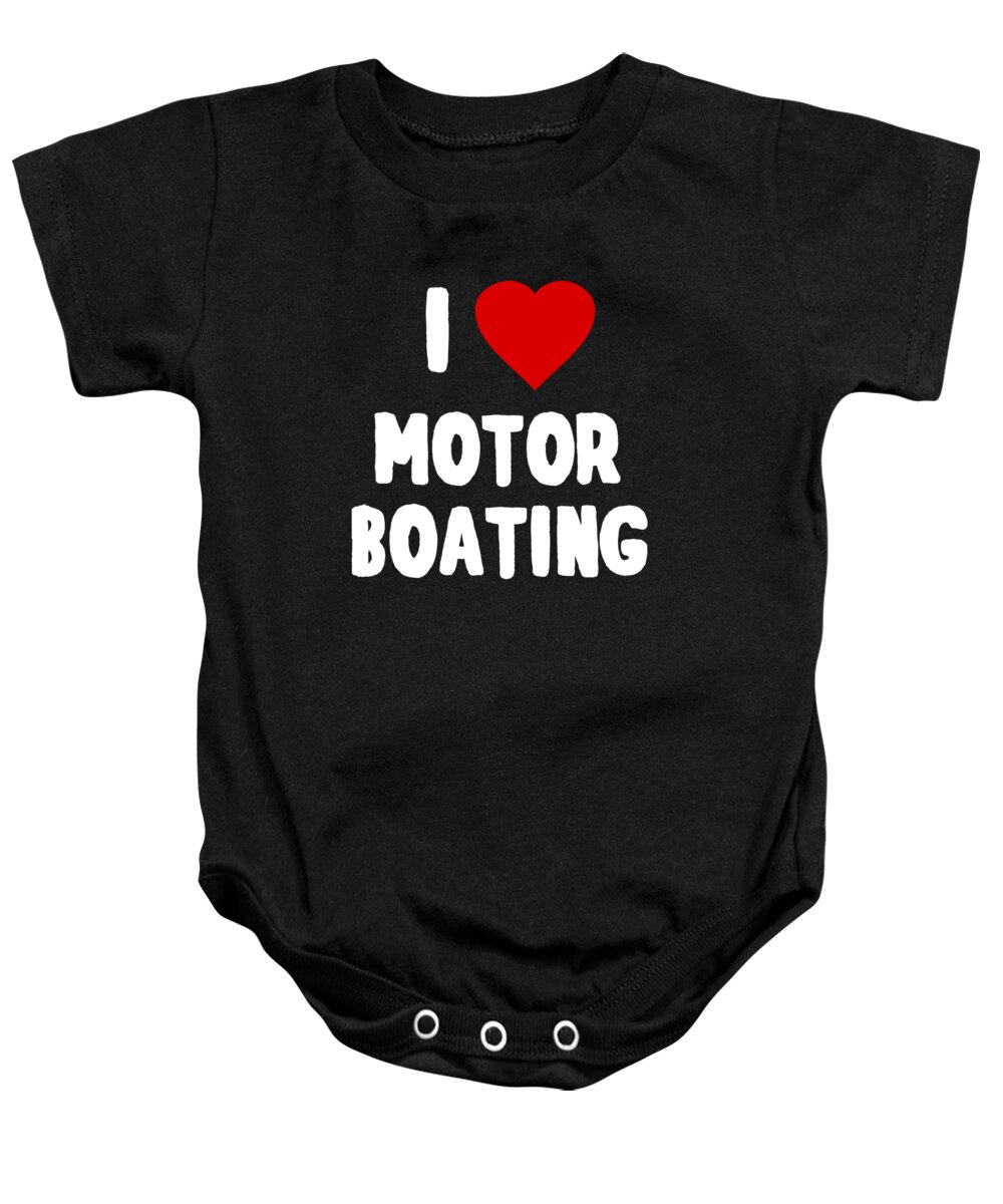 Funny Baby Onesie featuring the digital art I Love Motor Boating by Flippin Sweet Gear