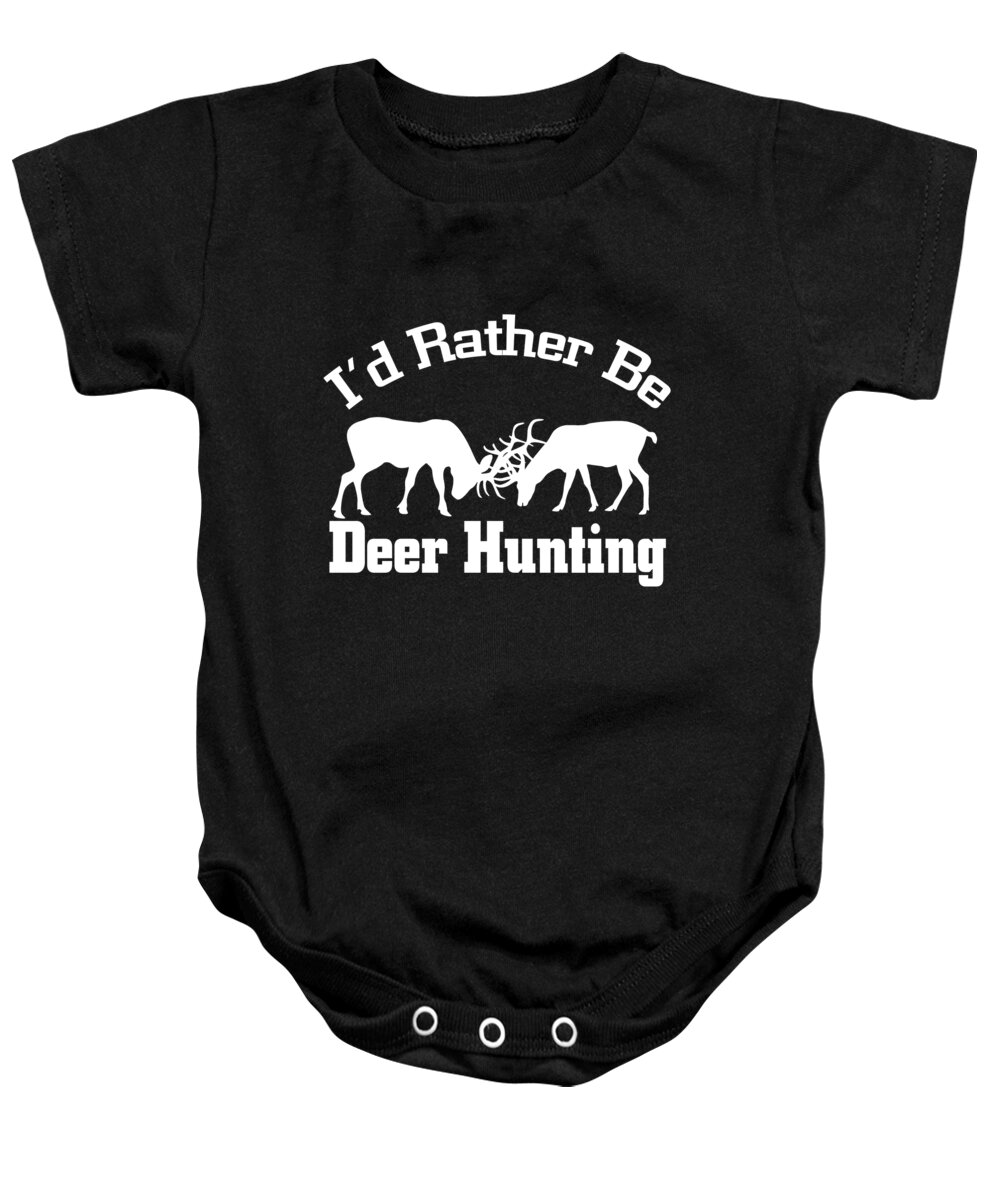Hunting Gifts Baby Onesie featuring the digital art Id Rather Be Deer Hunting by Jacob Zelazny
