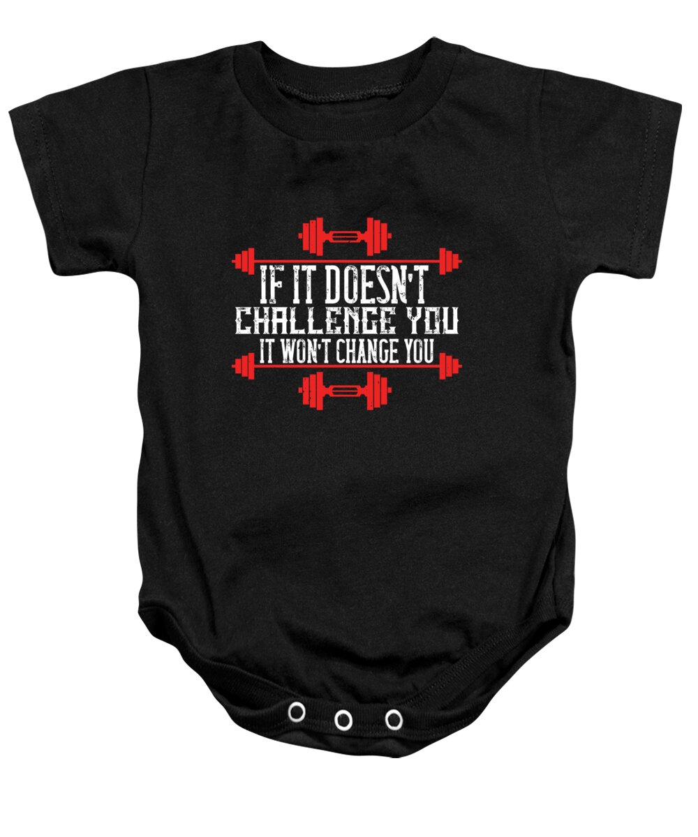 Fitness Baby Onesie featuring the digital art If it doesnt challenge you it wont change you by Jacob Zelazny