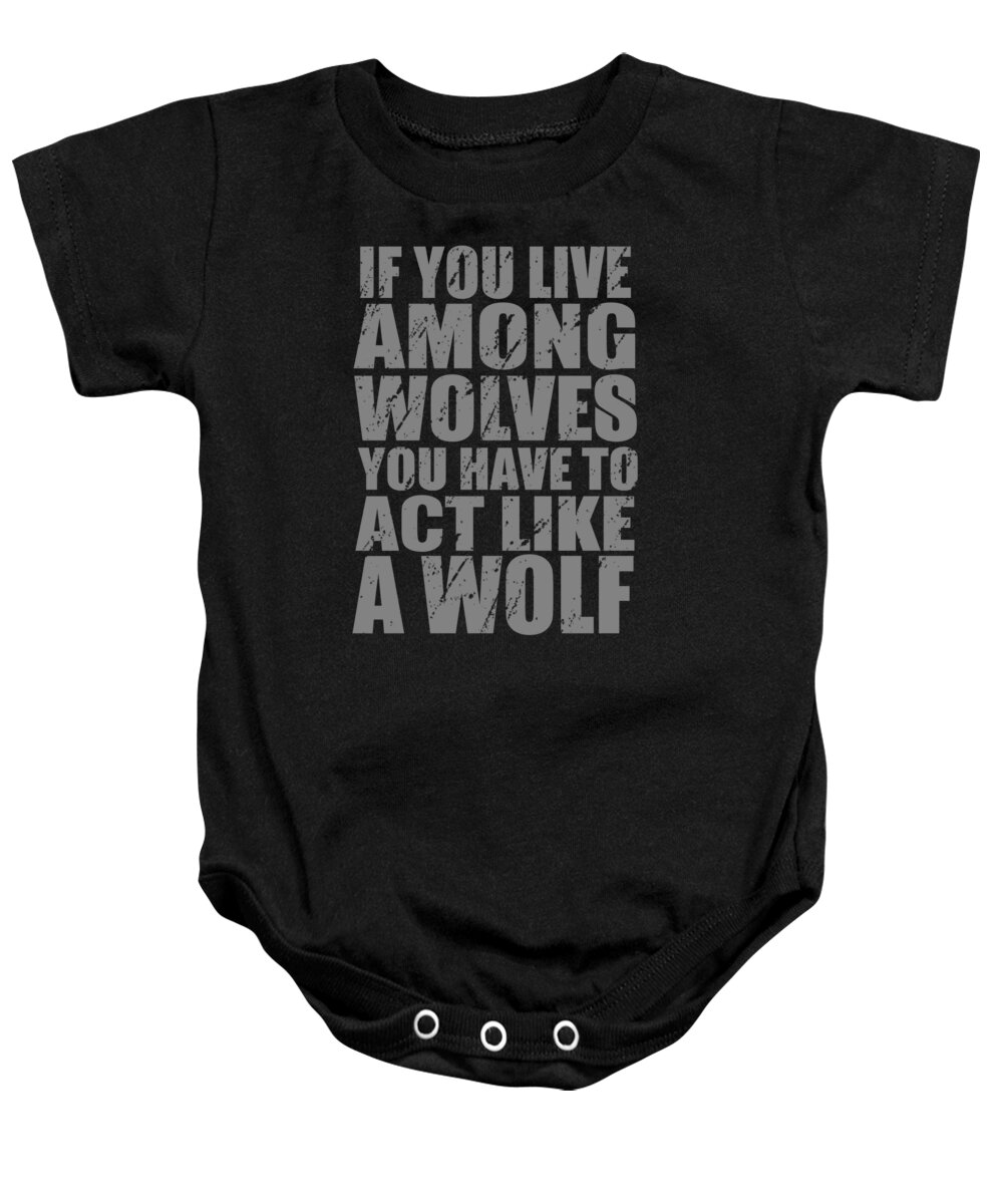 The Wolf Gift Baby Onesie featuring the digital art If You Live Among Wolves by Jacob Zelazny