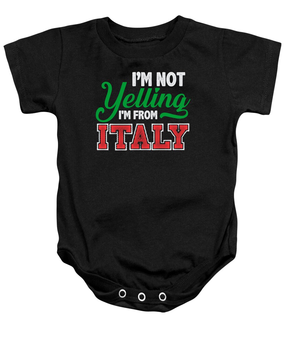 Italian Baby Onesie featuring the digital art Im Not Yelling Im From Italy by Jacob Zelazny