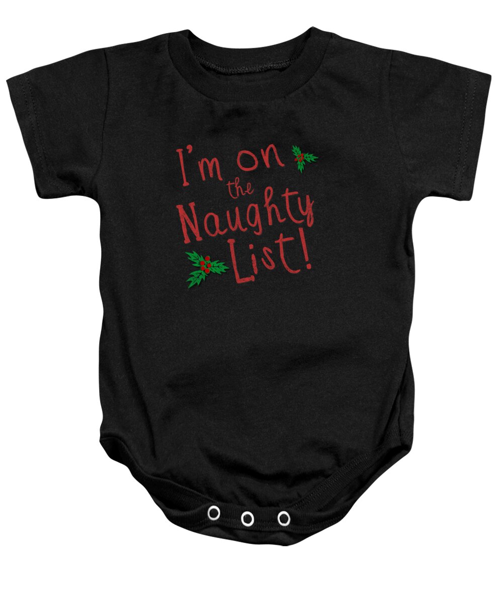Christmas 2023 Baby Onesie featuring the digital art Im On The Naughty Lis Retro by Flippin Sweet Gear