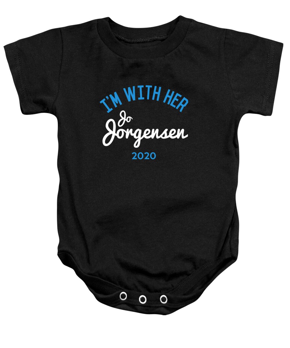 Jonotjoe Baby Onesie featuring the digital art Im With Her Jo Jorgensen Libertarian President 2020 by Flippin Sweet Gear