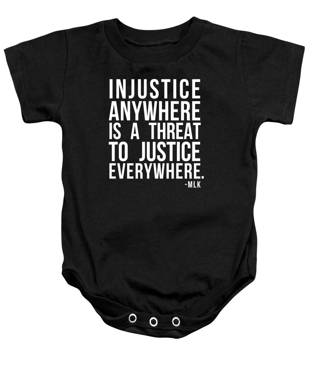 Cool Baby Onesie featuring the digital art Injustice Anywhere Is A Threat To Justice Everywhere by Flippin Sweet Gear