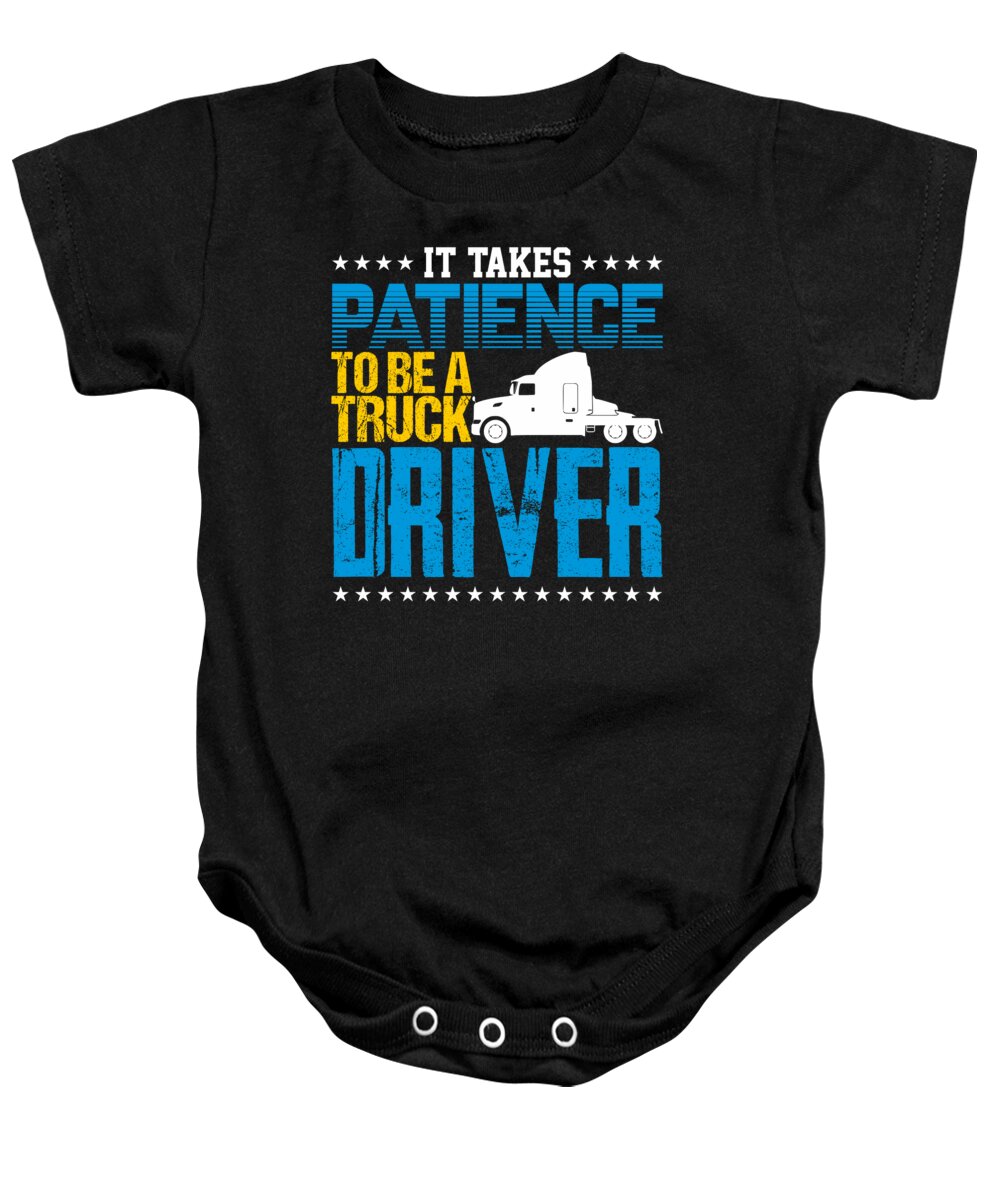 Cdl Baby Onesie featuring the digital art It Takes Patience To Be A Truck Driver by Jacob Zelazny