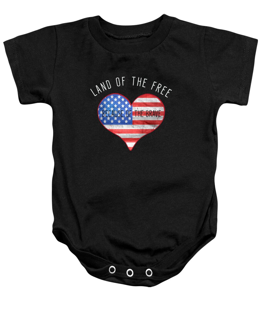 Funny Baby Onesie featuring the digital art Land Of The Free Because Of The Brave 4th of July by Flippin Sweet Gear