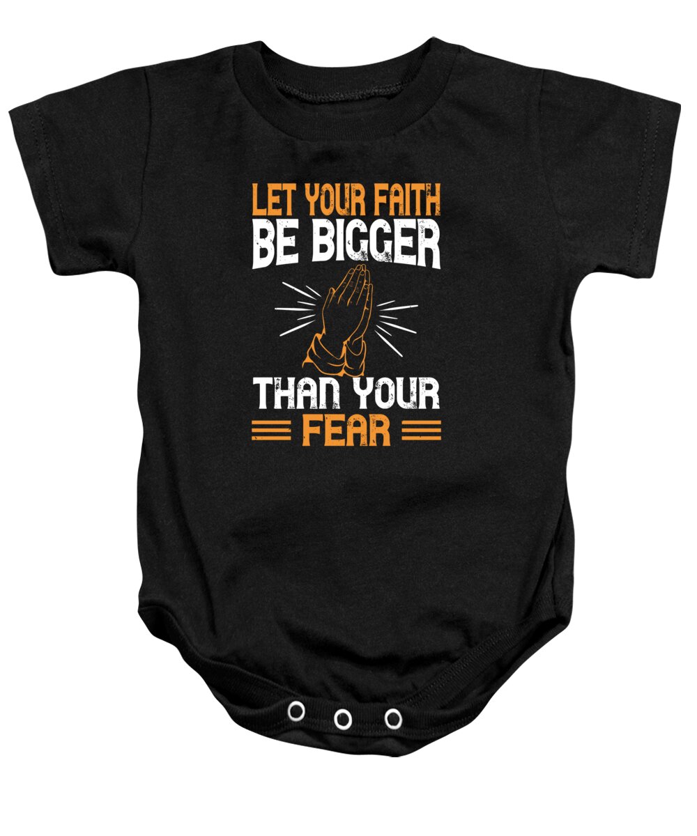 Christianity Baby Onesie featuring the digital art Let your faith be bigger than your fear by Jacob Zelazny