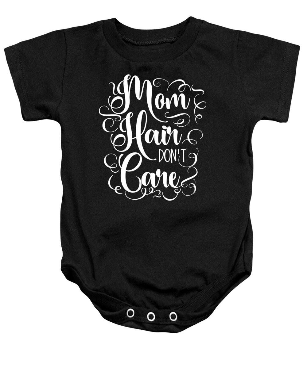 Mom Baby Onesie featuring the digital art Mom Hair Dont Care by Jacob Zelazny