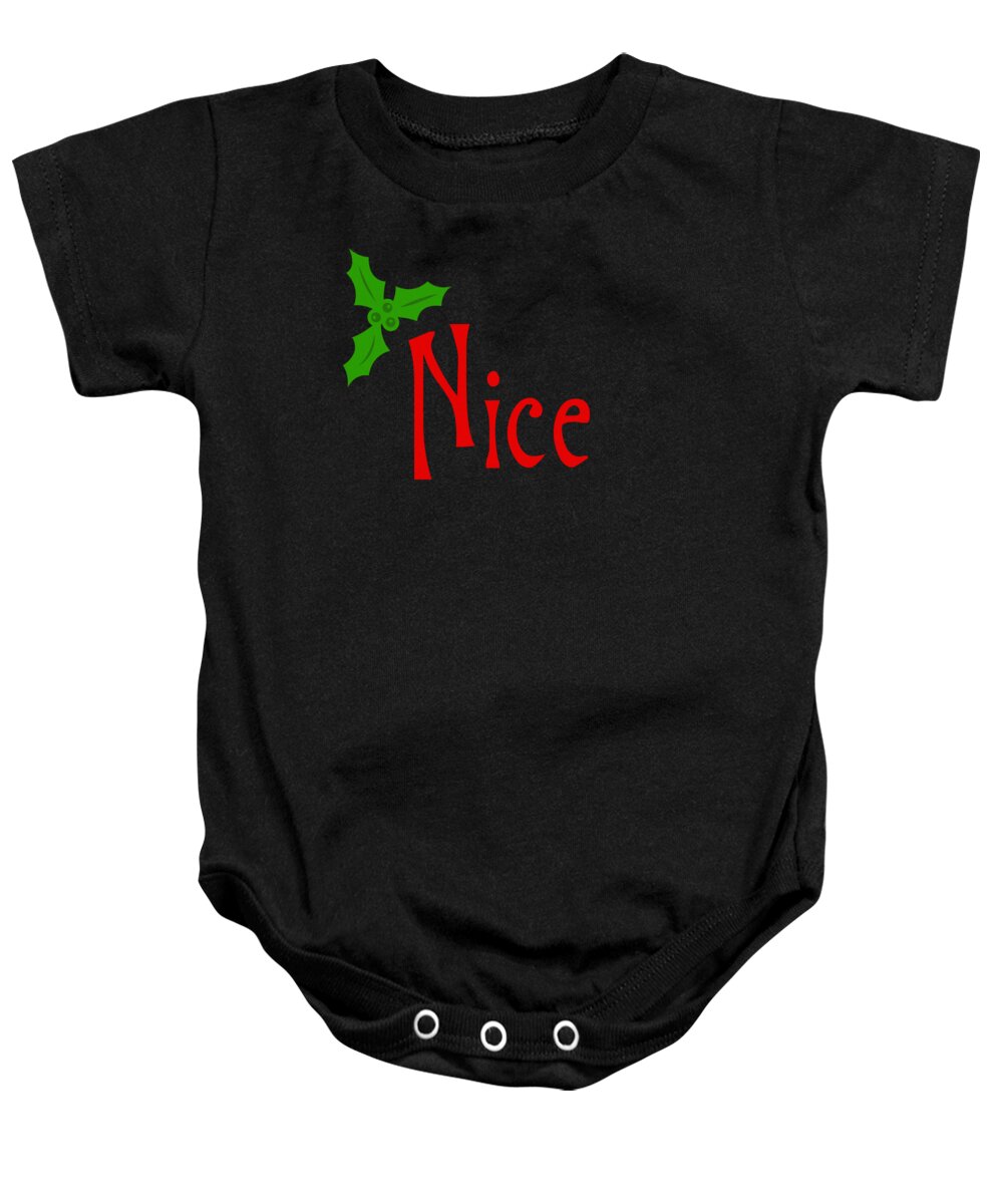 Christmas 2023 Baby Onesie featuring the digital art Nice by Flippin Sweet Gear