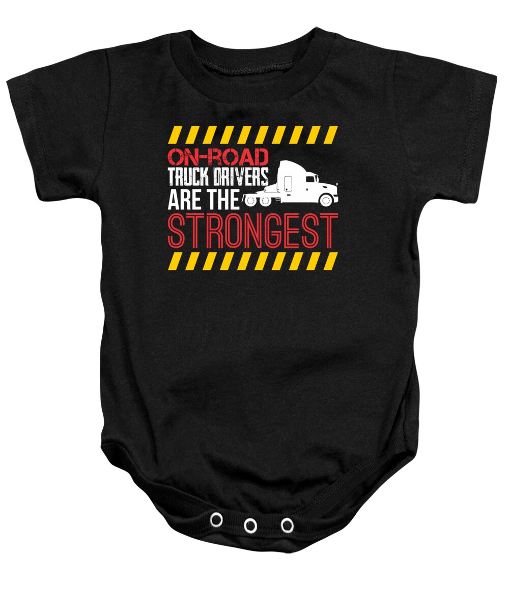 Cdl Baby Onesie featuring the digital art On Road Truck Drivers Are The Strongest by Jacob Zelazny