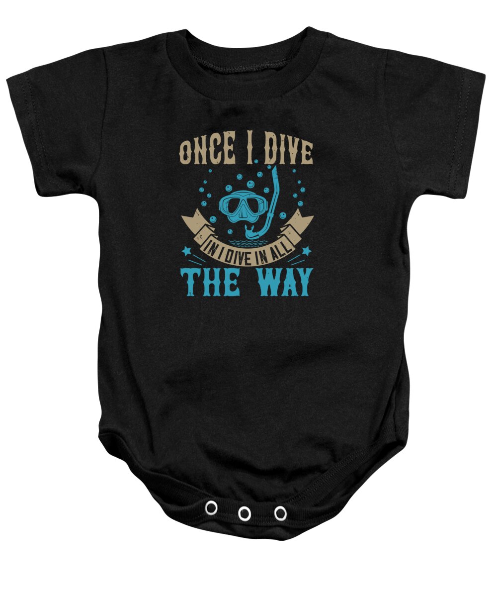 Suba Diving Baby Onesie featuring the digital art Once I dive in I dive in all the way by Jacob Zelazny