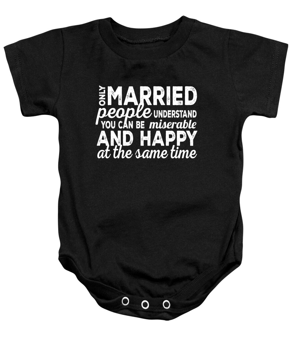 Old Gifts Funny Baby Onesie featuring the digital art Only Married People Understand by Jacob Zelazny